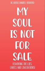 My SOUL Is Not for SALE