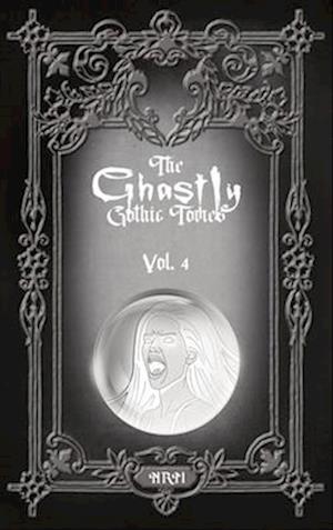 The Ghastly Gothic Tomes Vol. 4