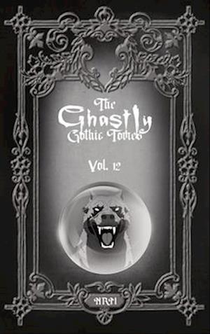 The Ghastly Gothic Tomes Vol. 12