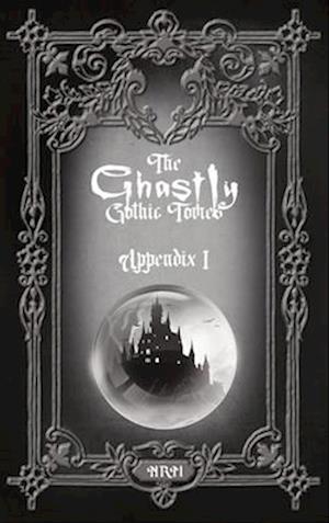 The Ghastly Gothic Tomes Appendix I