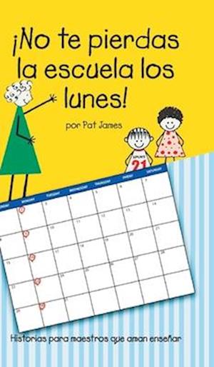 ¡No te pierdas la escuela los lunes!