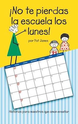 ¡No te pierdas la escuela los lunes!