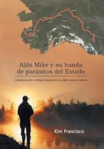 Alibi Mike y su banda de parásitos del Estado