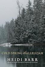 Cold Spring Hallelujah