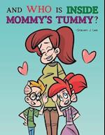 And Who is Inside Mommy's Tummy?