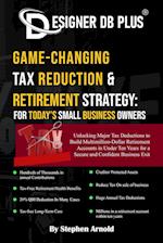 Designer DB Plus® Game-Changing Tax Reduction & Retirement Strategy