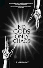 No Gods, Only Chaos