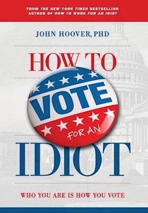 How to Vote for an Idiot