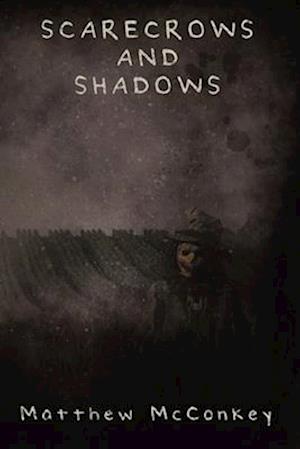 Scarecrows and Shadows