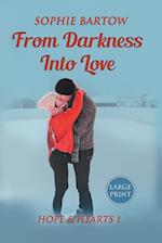 From Darkness into Love