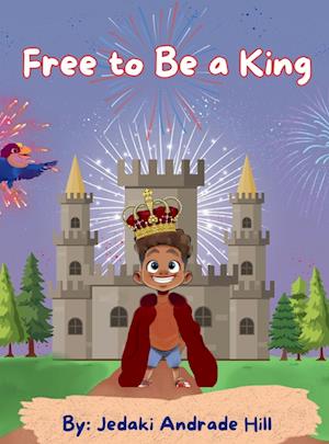 Free to Be a King