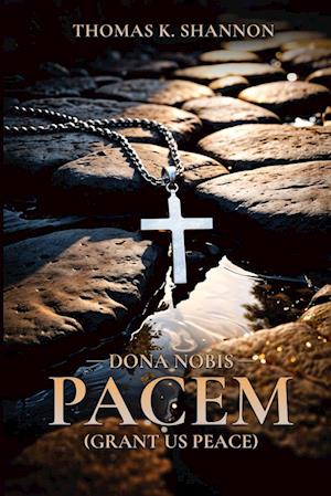 Dona Nobis Pacem [Grant Us Peace]