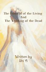 The Funeral of the Living and the Wedding of the Dead