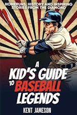 A Kid's Guide to Baseball Legends