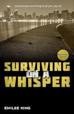 Surviving on a Whisper