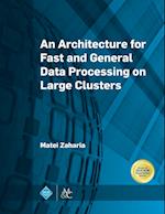 An Architecture for Fast and General Data Processing on Large Clusters