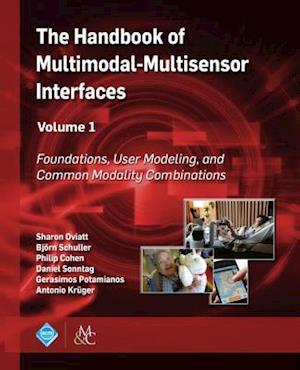 Handbook of Multimodal-Multisensor Interfaces, Volume 1