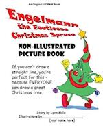 Engelmann the Footloose Christmas Spruce Non-Illustrated Picture Book