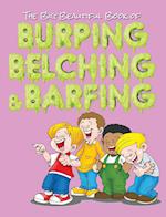 The Big Beautiful Book of Burping, Belching, & Barfing 