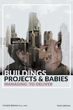 Buildings, Projects, and Babies