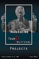 Managing TrumPolitical Projects