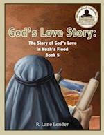 God's Love Story Book 5: The Story of God's Love in Noah's Flood 