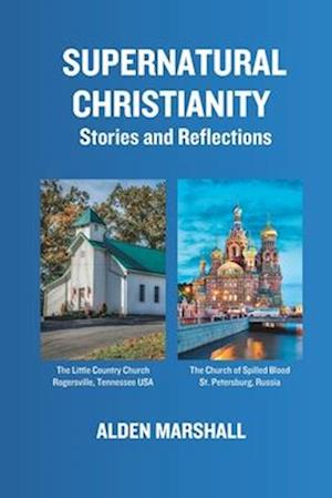 SUPERNATURAL CHRISTIANITY: Stories and Reflections