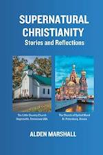SUPERNATURAL CHRISTIANITY: Stories and Reflections 