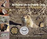 At Home with the Prairie Dog : The Story of a Keystone Species 