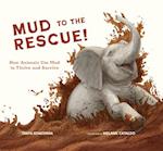 Mud to the Rescue!