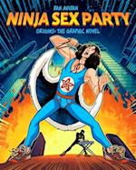 Ninja Sex Party: The Graphic Novel, Part 1: Origins - Dan Avidan & Brian Wecht
