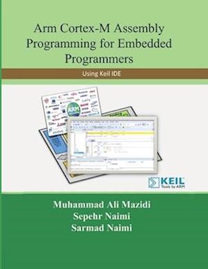 Arm Cortex-M Assembly Programming for Embedded Programmers: Using Keil