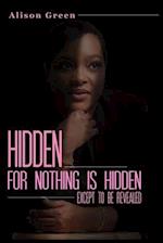 HIDDEN: Nothing is Hidden Except to be Revealed 