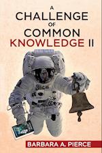 A Challenge of Common Knowledge II