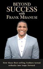 Beyond Success with Frank Mbanusi