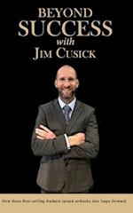 Beyond Success with Jim Cusick