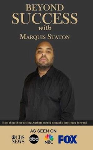 Beyond Success with Marquis Staton