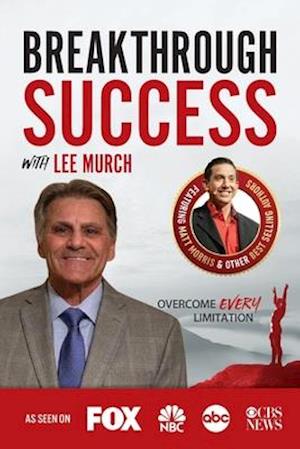 Breakthrough Success with Lee Murch