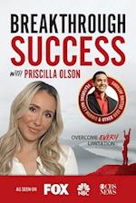 Breakthrough Success with Priscilla Olson