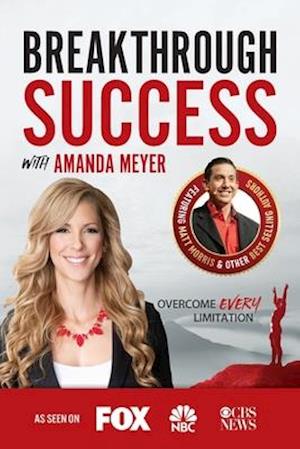 Breakthrough Success with Amanda Meyer