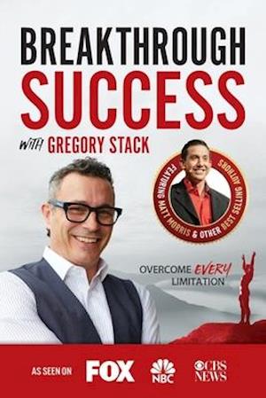 Breakthrough Success with Gregory Stack