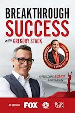 Breakthrough Success with Gregory Stack