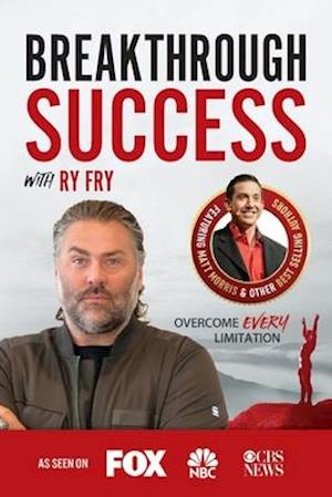 Breakthrough Success with Ry Fry