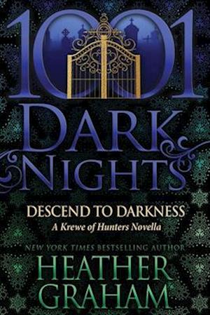 Descend to Darkness: A Krewe of Hunters Novella