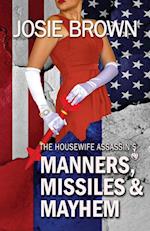 The Housewife Assassin's Manners, Missiles, and Mayhem: Book 22 - The Housewife Assassin Mystery Series 
