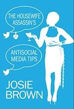 The Housewife Assassin's Antisocial Media Tips: Book 21 - The Housewife Assassin Mystery Series 