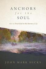 Anchors for the Soul: How to Trust God in the Storms of Life 