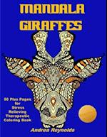 Mandala Giraffes: 50 Plus Pages for Stress Relieving Therapeutic Coloring Book 