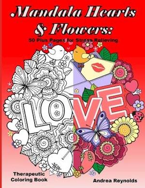 Mandala Hearts and Flowers: 50 Plus Pages for Stress Relieving Therapeutic Coloring Book