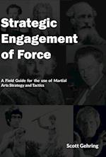 Strategic Engagement of Force